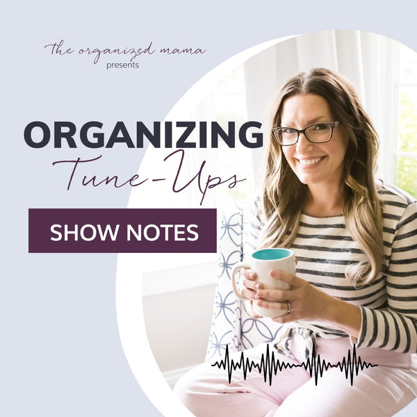 Organizing Tune-Ups – Episode 8: Organizing A Kitchen Full Clean-Out Method